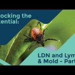 Dr. Diane Mueller - Unlocking the Potential: LDN and Lyme &amp; Mold - Part 1